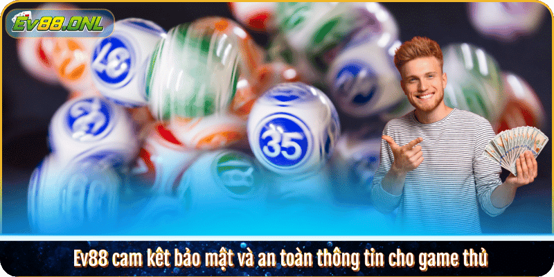 Ev88 cam kêt bảo mật và an toàn thông tin cho game thủ